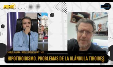 Columna de Salud en Fénix: el Dr. Samuel Danom habló sobre el hipotiroidismo