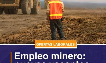 Oportunidades laborales en minería para proyectos en Mendoza, San Juan y Salta