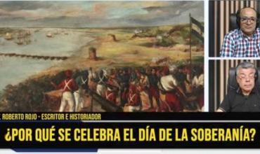 Día de la Soberanía: Roberto Rojo desmontó mitos y explicó el sentido histórico de la fecha