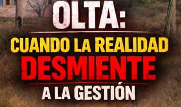 OLTA: CUANDO LA REALIDAD DESMIENTE A LA GESTIÓN.