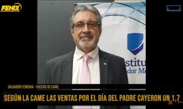 Salvador Femenia, de CAME, sobre las ventas del Día del Padre: “Fue muy pobre, no repuntó nada y no cubrió las expectativas”