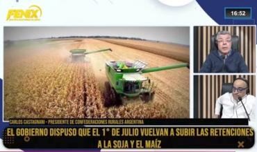 Carlos Castagnani: “La suba de retenciones a la soja y el maíz es un golpe directo al campo”