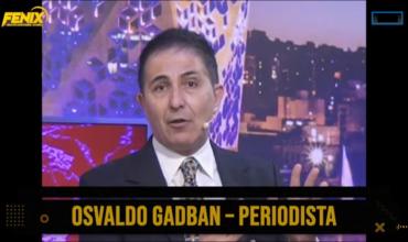 Osvaldo Gadbán: : “Llegaron al poder diciendo ‘¡viva la libertad, carajo!’ y parece que ahora dicen ‘la libertad es un carajo y que viva la coima, pero que nadie se entere’”
