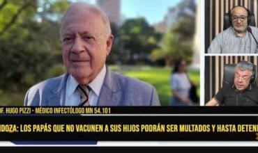 Dr. Hugo Pizzi respaldó la decisión de Mendoza sobre los padres que no vacunen a sus hijos: "Yo a eso lo aplaudo y de pie"