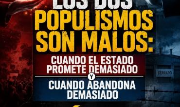 "Los dos populismos son malos": Cuando el estado promete demasiado y cuando abandona demasiado