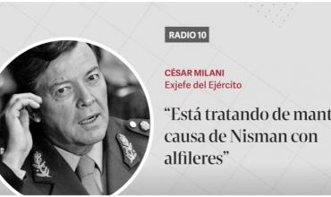 Tras la citación de 90 militares, Milani desafía al fiscal del caso Nisman: “Es un impresentable, espero que me llame”