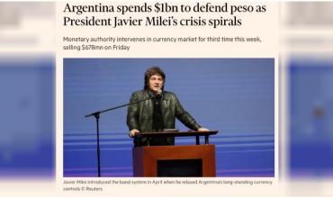 “Esta dinámica es insostenible”: el Financial Times critica plan de Milei y asegura que “la crisis se agudiza”